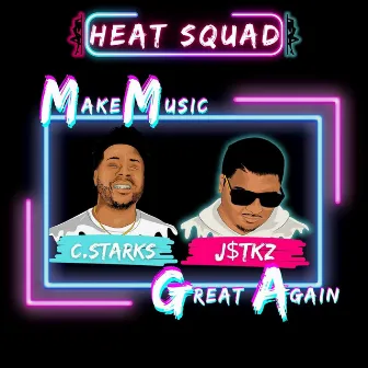 Make Music Great Again by Heat Squad