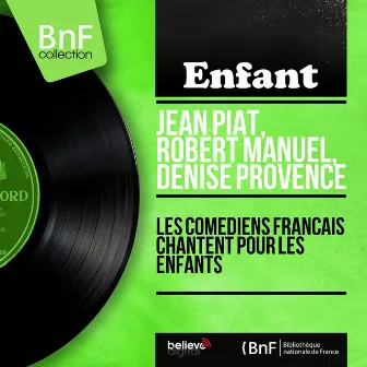 Les comédiens français chantent pour les enfants (feat. Daniel White et son orchestre) [Mono Version] by Robert Manuel