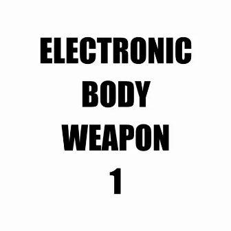 Electronic Body Weapon 1 by Randolph & Mortimer