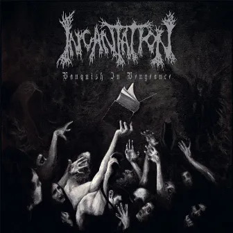 Vanquish in Vengeance by Incantation