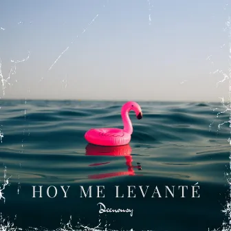 Hoy me levanté by Deenousy