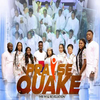 Praise Quake by Mr M & Revelation