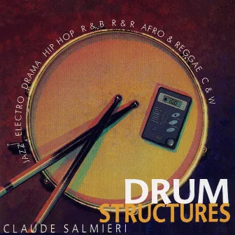 Drum Structures: Jazz, Electro, Drama, Hip Hop, R&B, R&R, Afro & Reggae, C&W by Claude Salmieri