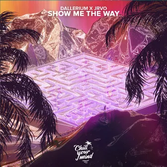 Show Me the Way by JRVO