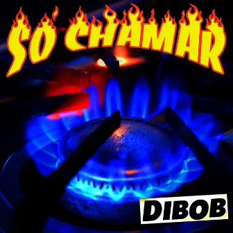 Só Chamar by Dibob