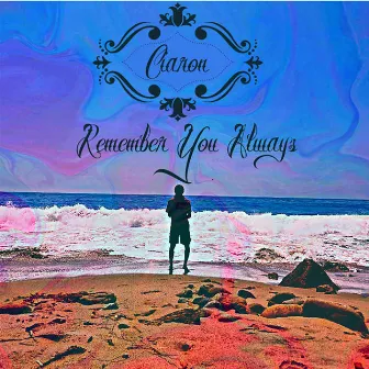 Remember You Always by Ciaron