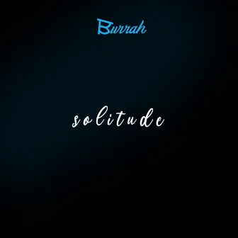 Solitude (Kamre Vich Khush) by Burrah