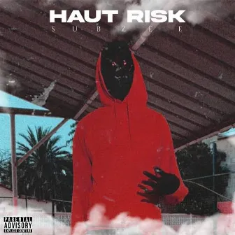 HAUT RISK by Zerodeg