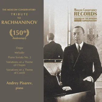 The Moscow Conservatory - Tribute to Rachmaninov. Piano Works by Sergey Rachmaninov