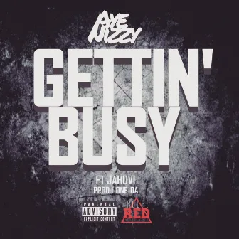 Gettin' Busy by Aye Nizzy