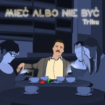 Mieć Albo Nie Być by TriKu