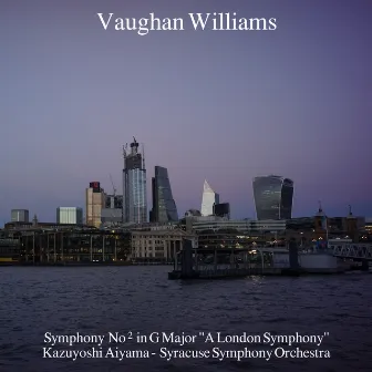 Vaughan Williams: Symphony No. 2 in G Major 