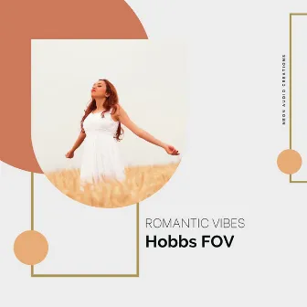 Romantic Vibes by Hobbs FOV