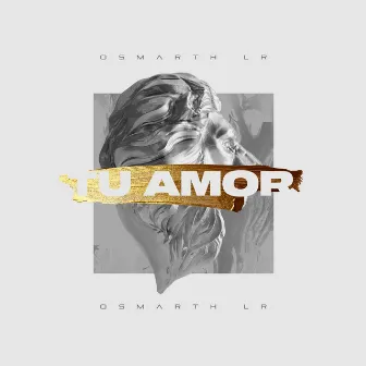 Tu Amor by Osmarth LR