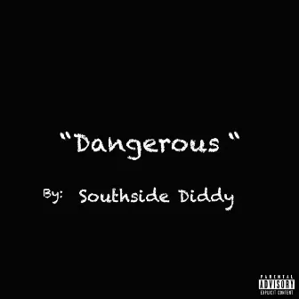 Dangerous by Southside Diddy