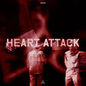 HEART ATTACK by Drakk