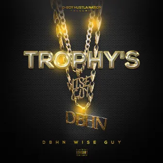 Trophy's by Dbhn Wise Guy