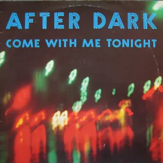 Come With Me Tonight by After Dark