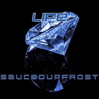 LIFE (Instrumental) by SaucedUpFrost