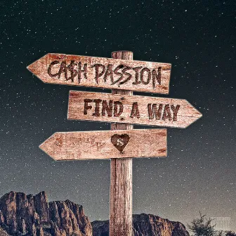 Find A Way by CA$HPASSION