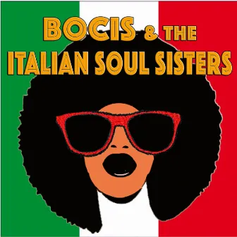 BOCIS & Italian Soul Sisters by Alfredo Bochicchio