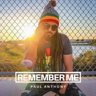 Remember Me by Paul Anthony