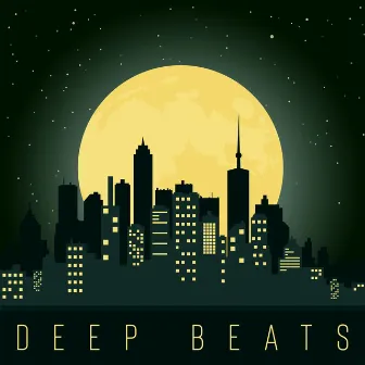 Deep Beats – City Chill House After All Hours by Total Chillout Music Club