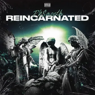 Reincarnated by Pksmooth