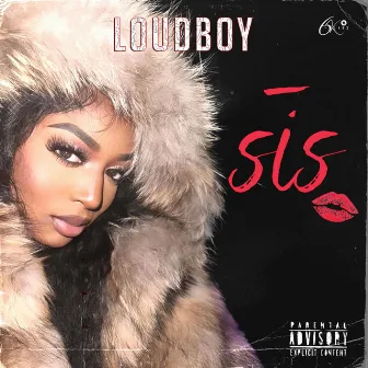 Sis by Loudboy