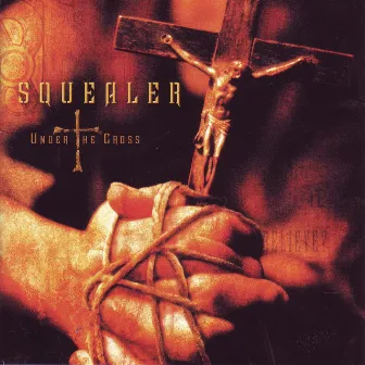 Under the Cross by Squealer