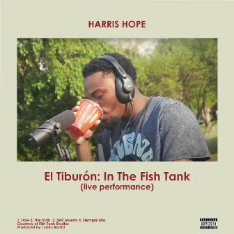 El Tiburón: In The Fish Tank by Harris Hope