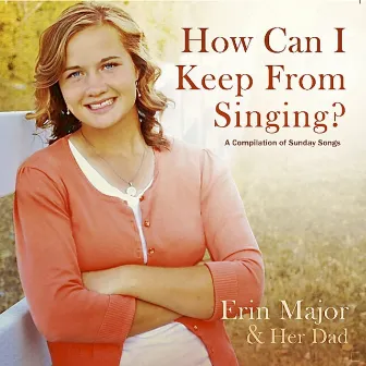 How Can I Keep from Singing by Erin Major