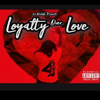 Loyalty Over Love by 803 $tickUp