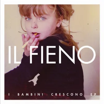 I Bambini Crescono - EP by Il Fieno