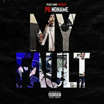 My Fault by PG NoName