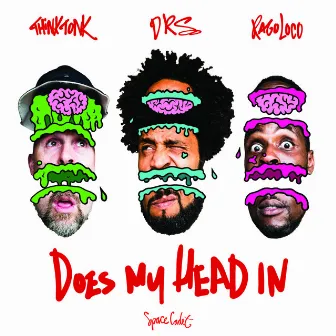 Does My Head In by Rago Loco