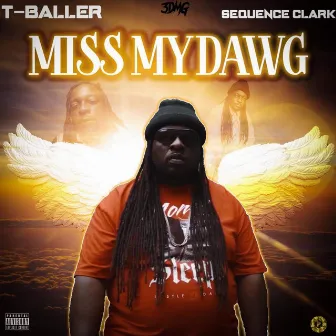 Miss My Dawg by T-Baller