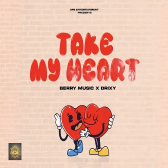 TAKE MY HEART by Berry Music