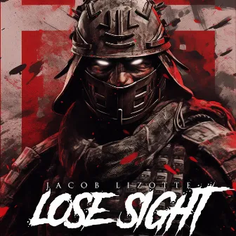 Lose Sight by Jacob Lizotte