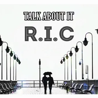 Talk About It by R.I.C