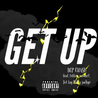 GET UP (feat. ¥ellow monke¥, Jet lag & Riddy jackyo) by BOP CHASE