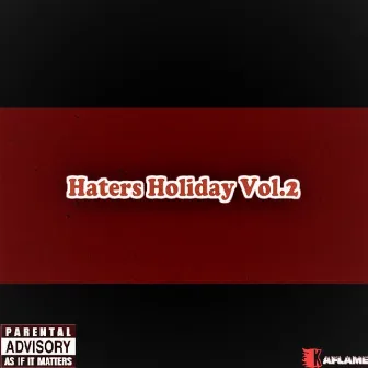 Haters Holiday, Vol. 2 by Ka-Flame