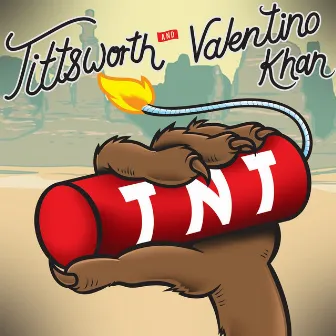 TNT by Tittsworth