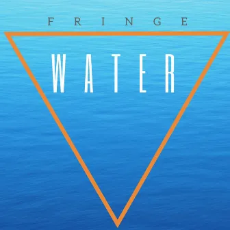 Water by Fringe