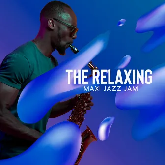 The Relaxing Maxi Jazz Jam by Tik Tok A Clock