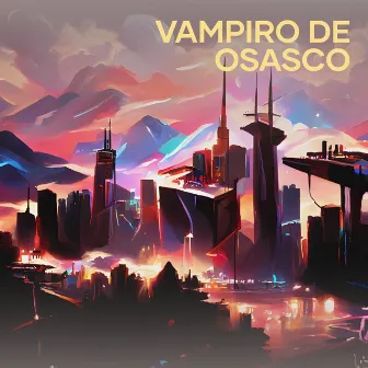 Vampiro de Osasco by Dom Vithor mc