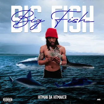 Big Fish by Hitman Da Hitmaker