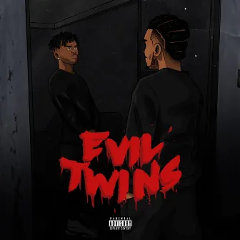 Evil Twins by Lil Crazy