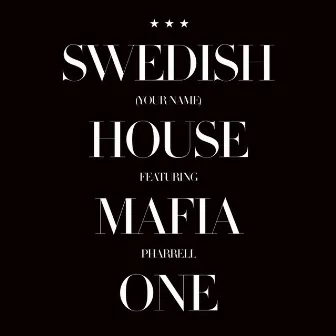 One (Your Name) by Swedish House Mafia