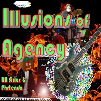 Illusions of Agency by R.U. Sirius